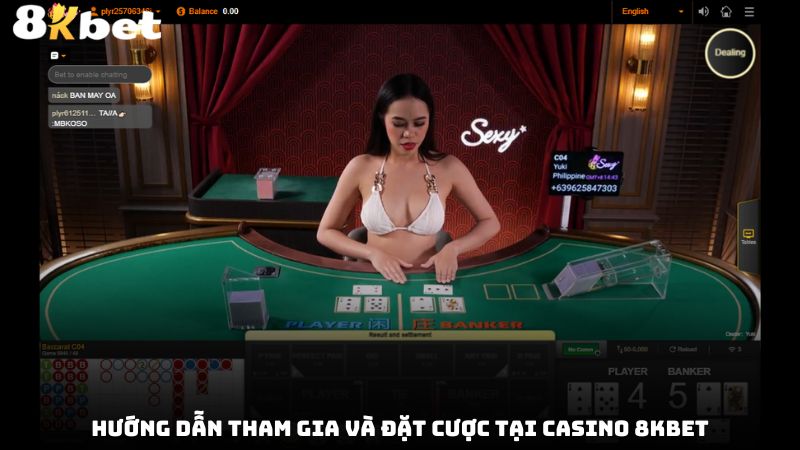 Hướng dẫn tham gia và đặt cược tại casino 8kbet