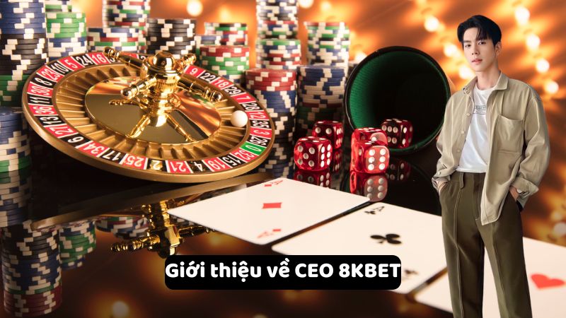 Giới thiệu về CEO 8KBET