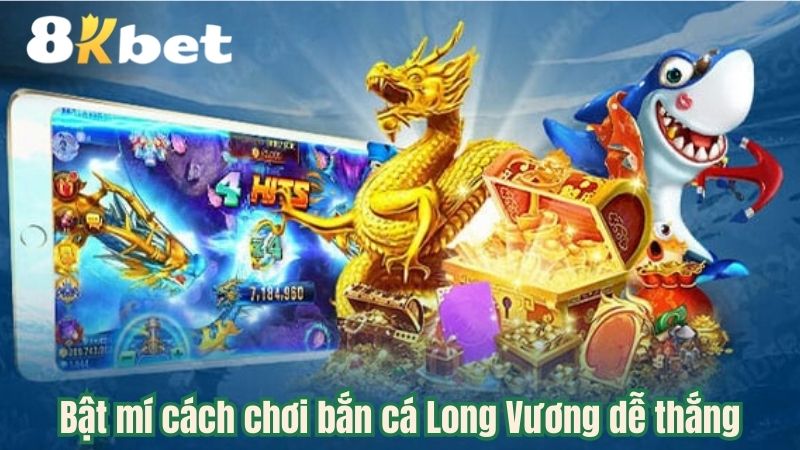 bat-mi-cach-choi-ban-ca-long-vuong-de-thang