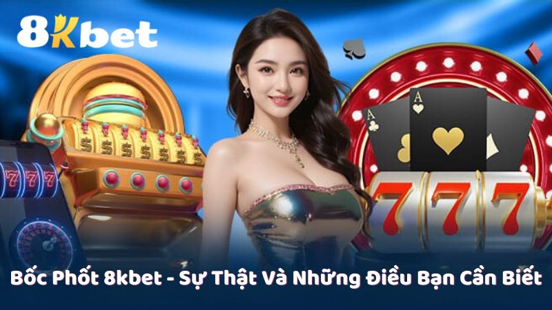 Bốc Phốt 8kbet