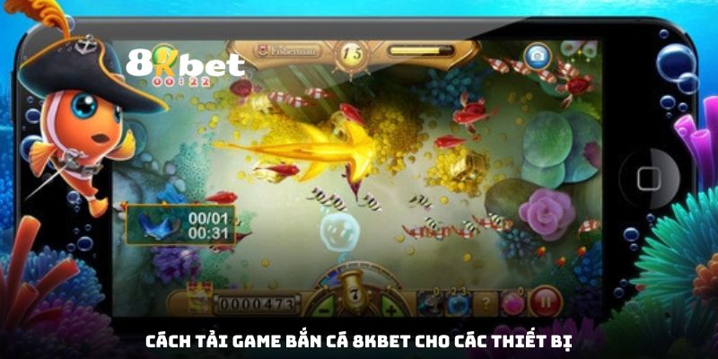 cach-tai-game-ban-ca-8kbet-cho-cac-thiet-bi