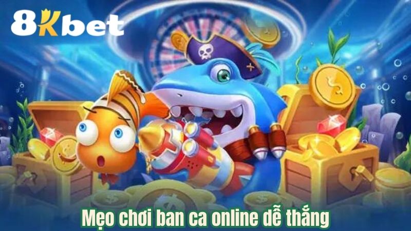 meo-choi-ban-ca-online-de-thang