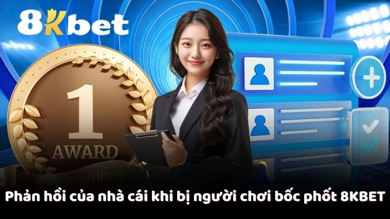 Phản hồi của nhà cái khi bị người chơi bốc phốt 8KBET