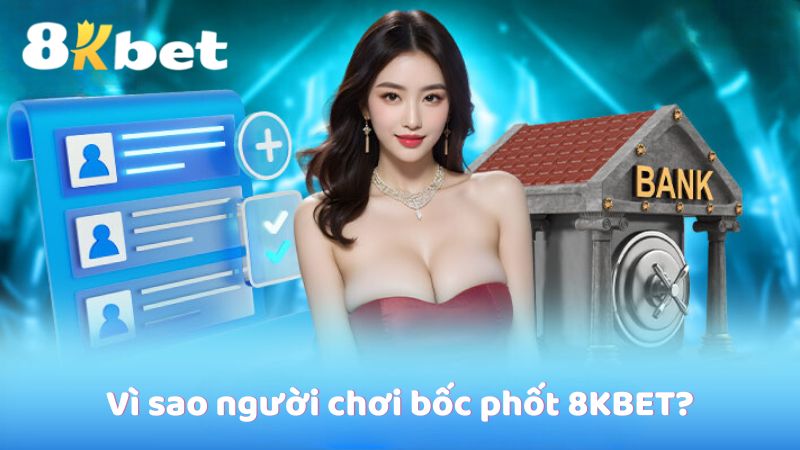 Vì sao người chơi bốc phốt 8KBET?